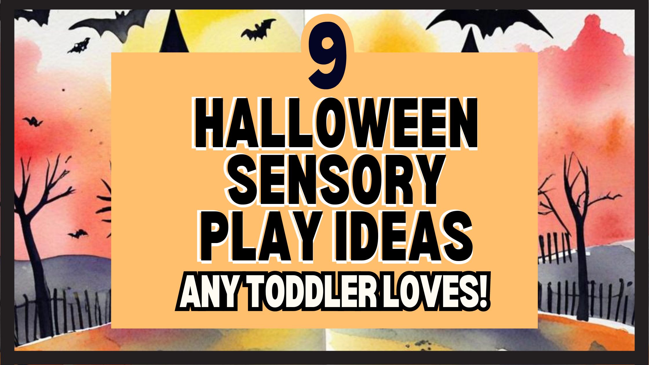 Halloween Sensory Activities for Toddlers: That Are So Fun, It’s Scary!