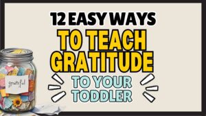 12 Simple Activities for Teaching Toddlers Gratitude