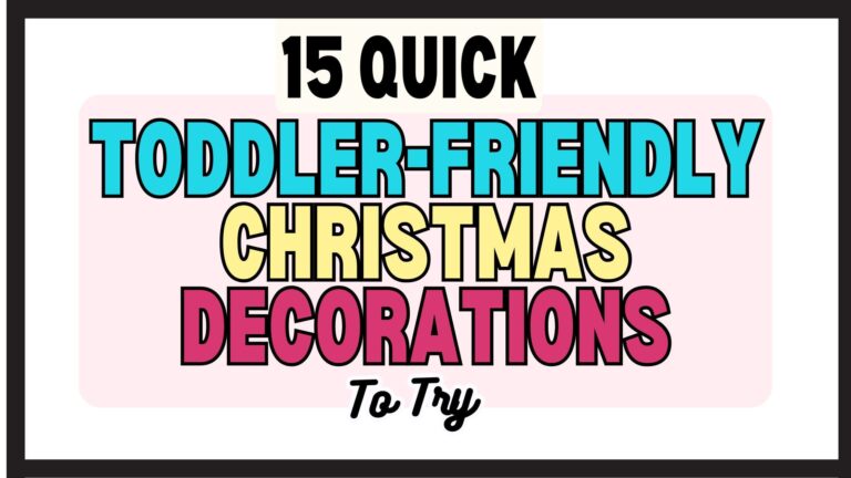 5 Quick Last-Minute Toddler-Friendly Christmas Decorations To Try