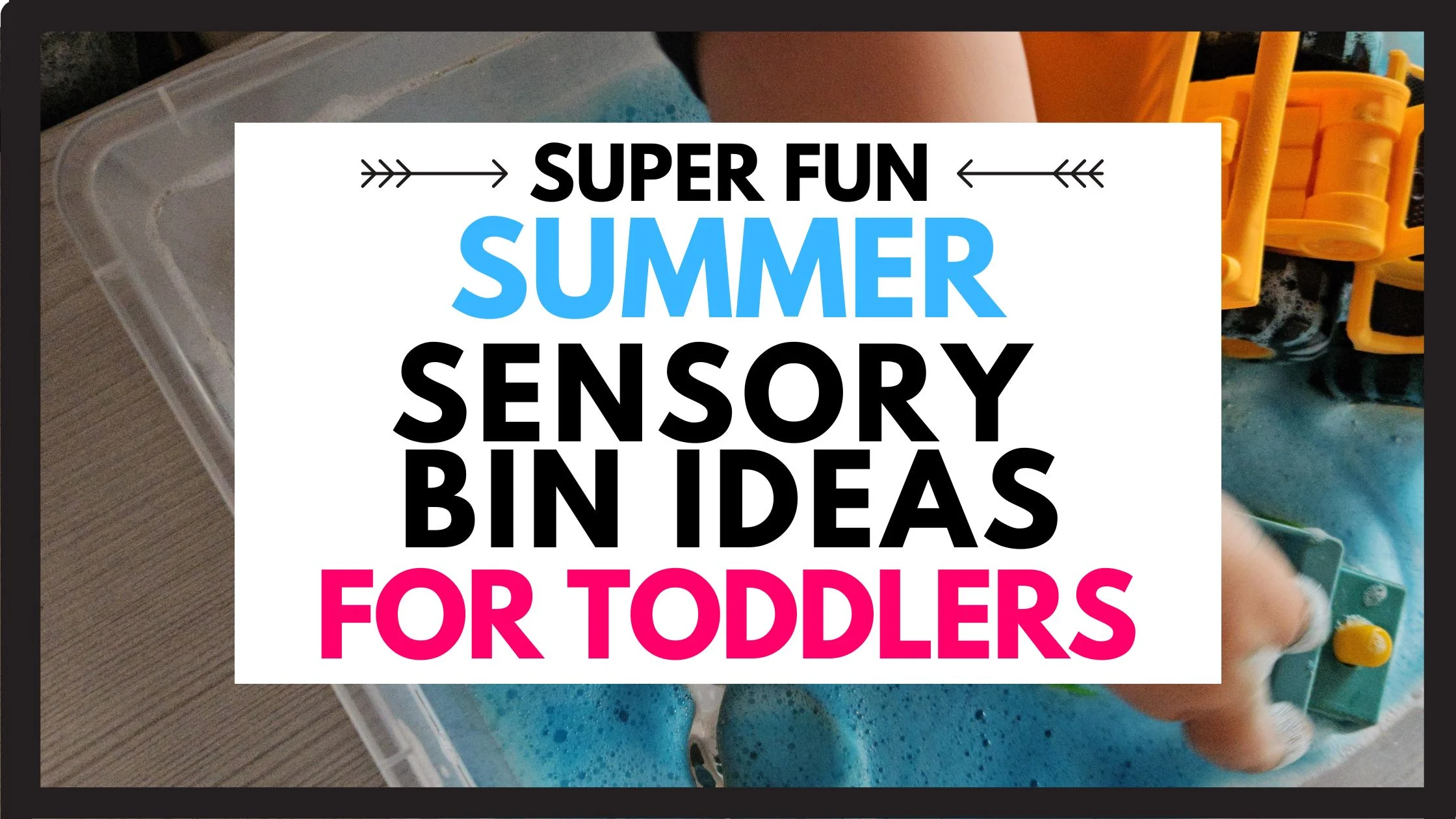 Summer Sensory Bin Ideas (2)