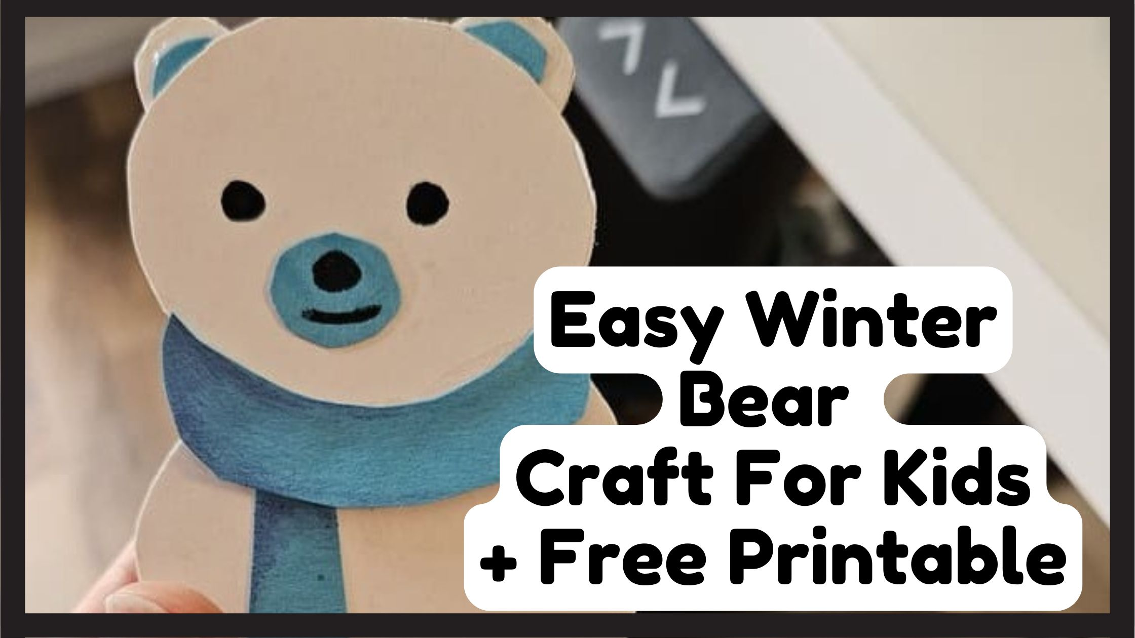 bear winter craft for toddlers header with the finished polar bear craft and title text