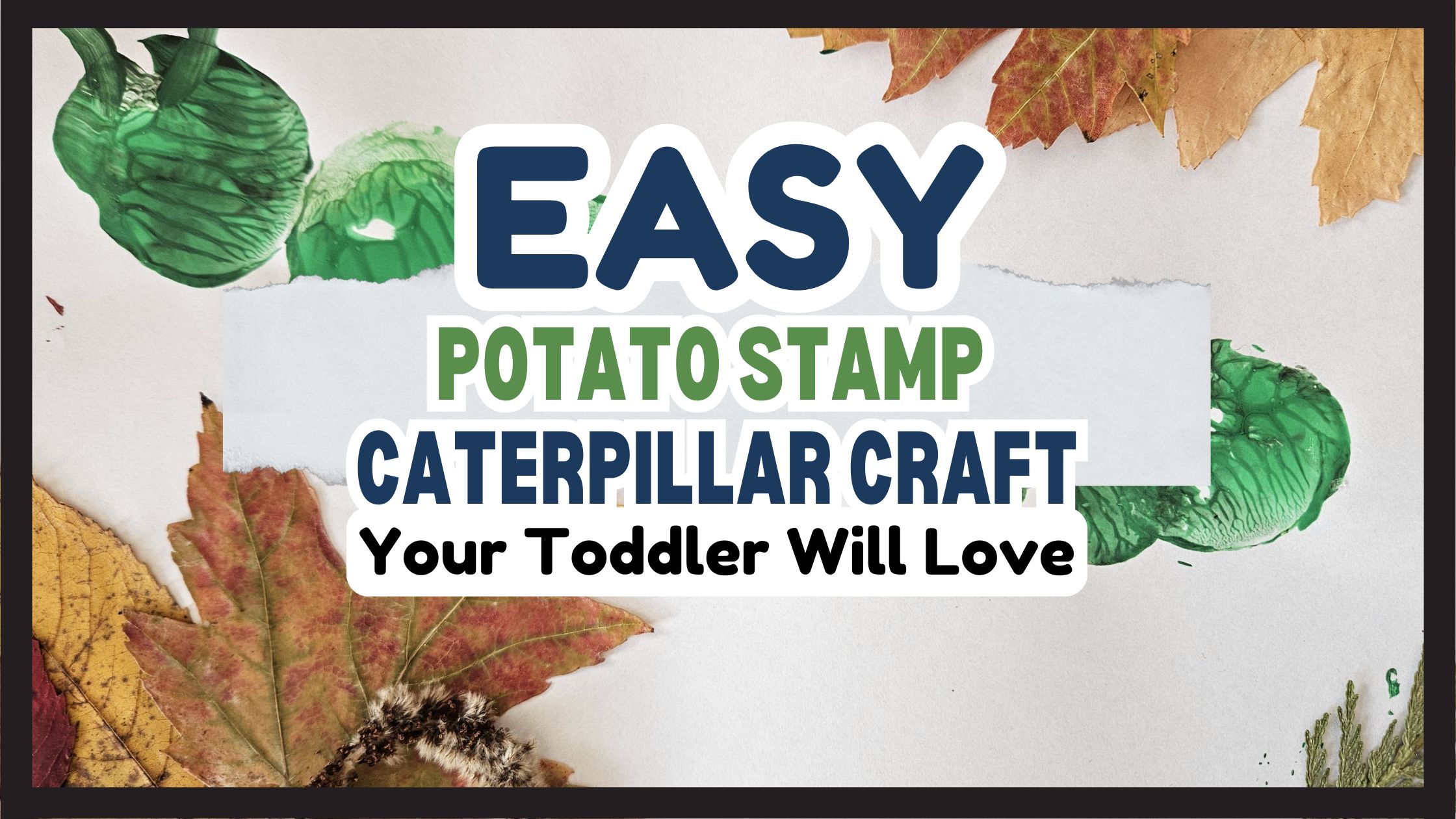 Header image showing a caterpillar craft for toddlers and the header title easy potato stamp caterpillar craft