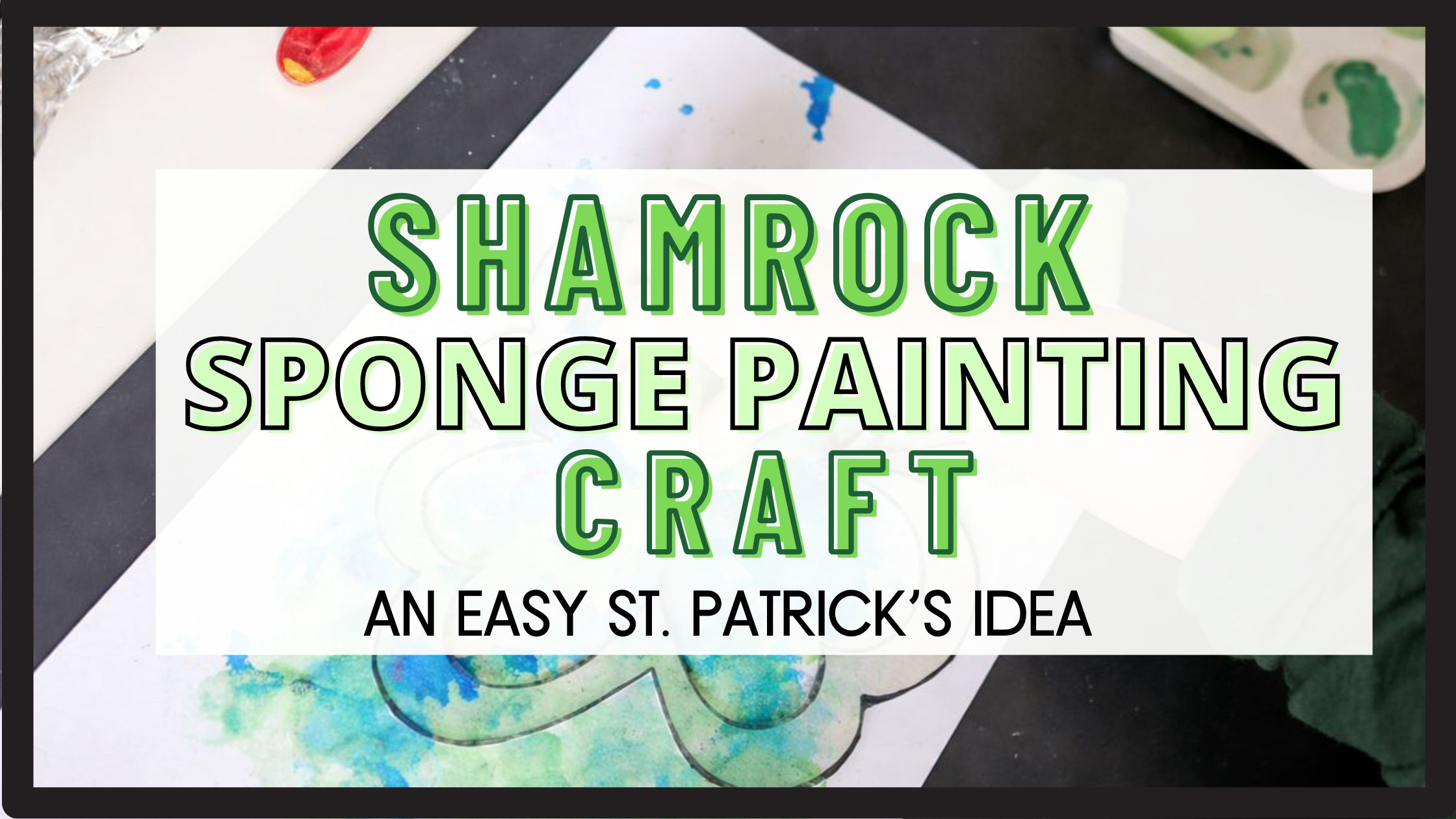 shamrock sponge painting craft header image text and picture
