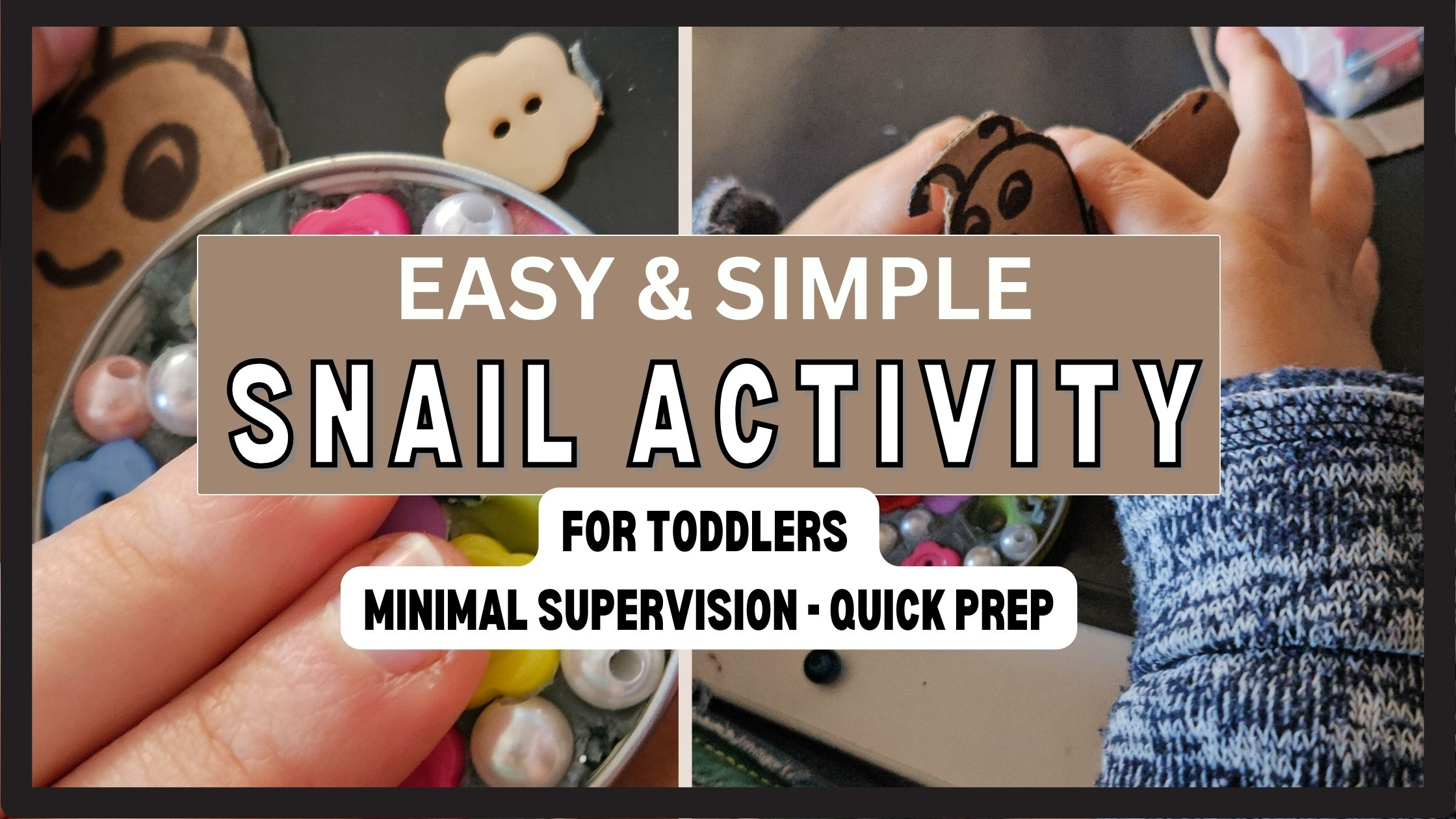 snail activity for toddlers header text and 2 craft images of the snail playdough craft on the background - toddler pushing in buttons