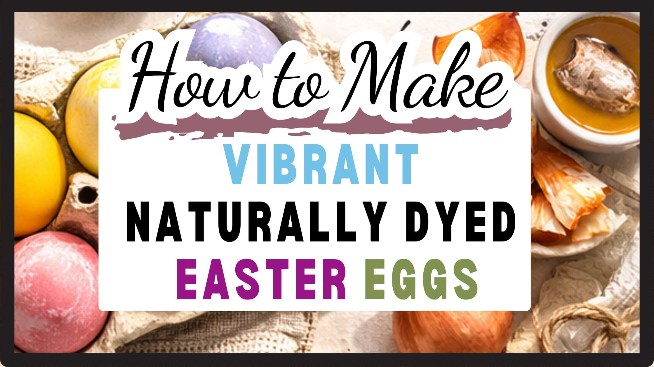 how to make natually dyed eggs