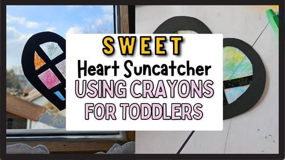 Easy Heart Suncatcher with Crayons (Toddler Craft For Mother’s Day)